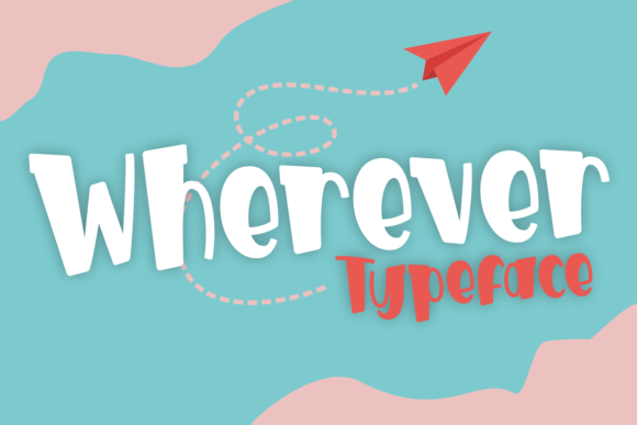 Wherever Font Makes Campaign Messages Clearer and Stronger
